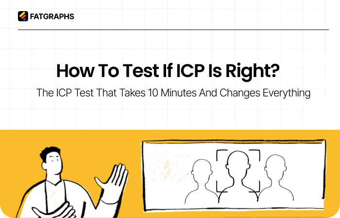 How to Test if ICP is Right? The ICP Test That Takes 10 Minutes and Changes Everything